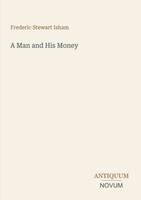 Frederic Stewart Isham | A Man And His Money | Taschenbuch | Englisch (2026)