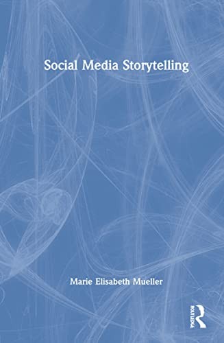 Social Media Storytelling, Mueller, Rajaram 9781032230214 Fast Free Shipping..