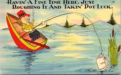 Havin A Fine Time Here, Just Roughing It And Takin Pot Luck-Fishing-Humor-Linen