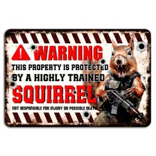 Warning Squirrel Sign This Property Protected Highly Trained Squirrel