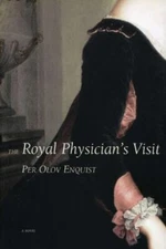 The Royal Physician's Visit Enquist, Per Olov hardcover Used - Good