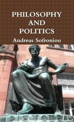 Philosophy and Politics by Andreas Sofroniou Paperback Book