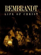 Rembrandt Life of Christ by Thomas Nelson Publishers; Rembrandt; Rembrandt, Van