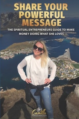 Kristiansen - Share your powerful message!  The spiritual entrepreneur - X555z