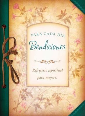 Bendiciones Para Cada D?a: Refrigerio Espiritual Para Mujeres by Webb, Joan