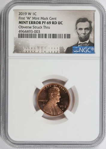 2019-W 1c Lincoln Cent NGC Mint Error PF69 RD UC Obverse Struck Thru