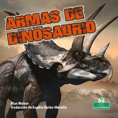 Armas de Dinosaurio (Dinosaur Weapons) by Alan Walker (Spanish) Paperback Book