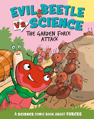 Evil Beetle Versus Science: The Garden Force Attack by Paul Mason