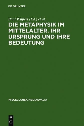 Paul Wilpert Die Metaphysik im Mittelalter. Ihr Ursprung und ihre Bed (Hardback)