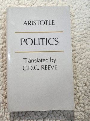 Aristotle Politics Translated by C.D.C. Reeve Hackett Paperback 1998