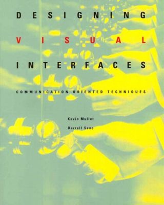 Designing Visual Interfaces : Communication Oriented Techniques P