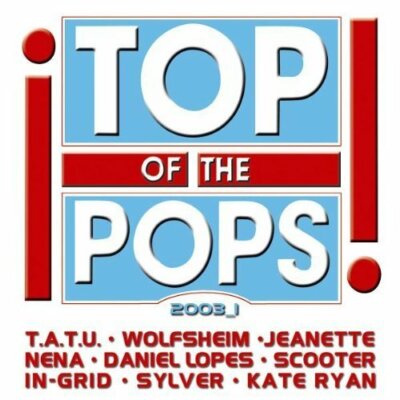 Top of the Pops 2003_1 T.a.t.u., Jeanette, Wolfsheim, Nena, Bro'Sis, Ka.. [2 CD]