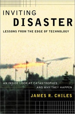 Inviting Disaster : Lessons from the Edge of Technology James R.