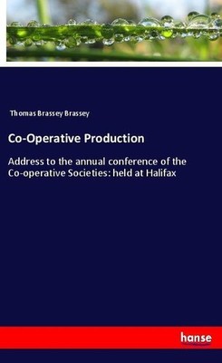Co-Operative Production Thomas Brassey Brassey