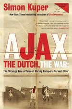 Simon Kuper Ajax, the Dutch, the War (Paperback) (US IMPORT)