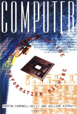 Computer: A History of the Information Machine (Sloan Technology