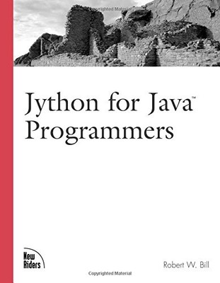 JYTHON FOR JAVA PROGRAMMERS By Robert Bill