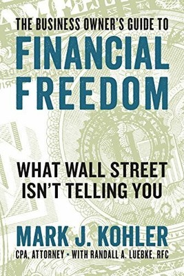 Business Owner's Guide to Financial Freedom: What Wall Buch Entrepreneur Press