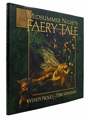 A Midsummer Night's Faery - Hardcover, by Terri Windling; Froud - Very Good z