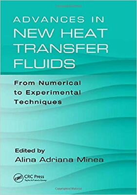 Advances in New Heat Transfer Fluids: From Numerical to Experimental Techniqu...