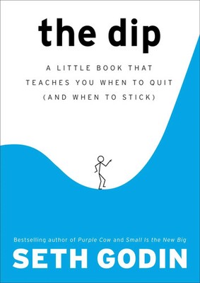 The Dip | A Little Book That Teaches You When to Quit (and When to Stick) | Buch