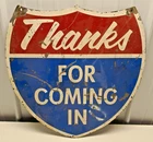 Vintage 'Thanks For Coming In' 'Have a Safe Trip' Roadside Metal Tin Sign 24x24