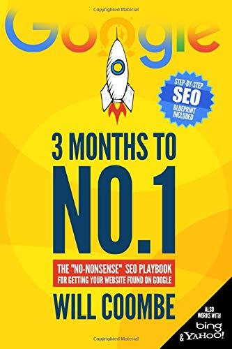 3 Months to No.1: The ""No-Nonsense"" SEO Playbook for Getting... - Coombe, Will