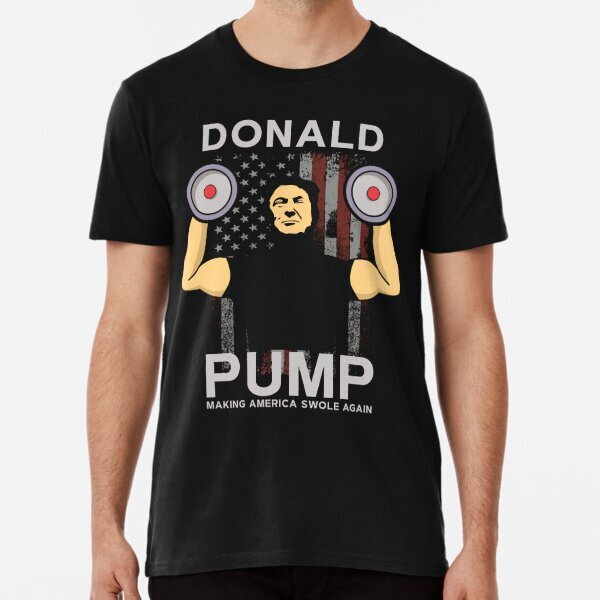 Weight Lifting Gym Trump Tee Donald Pump Swole America Premium T-Shirt S-5XL