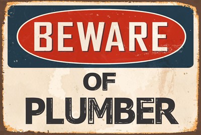 BEWARE of  PLUMBER Aluminum 8x12 Metal Vintage Reproduction Danger Sign