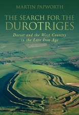 The Search for the Durotriges by Martin Papworth (Paperback Book)