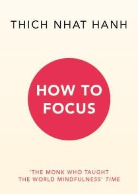 How to Focus by Hanh, Thich Nhat [Paperback]