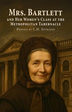 Mrs. Bartlett and Her Women’s Class at the Metropolitan Tabernacle