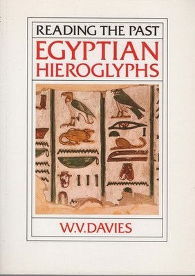 W. V. DAVIES Reading the Past: Egyptian Heiroglyphs 1987 SC Book
