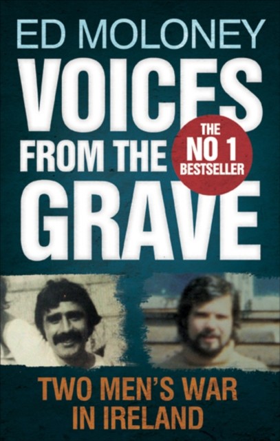 Voices from the Grave Two Men's War in Ireland by Ed Moloney (Paperback Book)