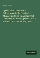 Speech Of Mr. Lawrence Of Belchertown, In The Senate Of Massachusetts, On The Am