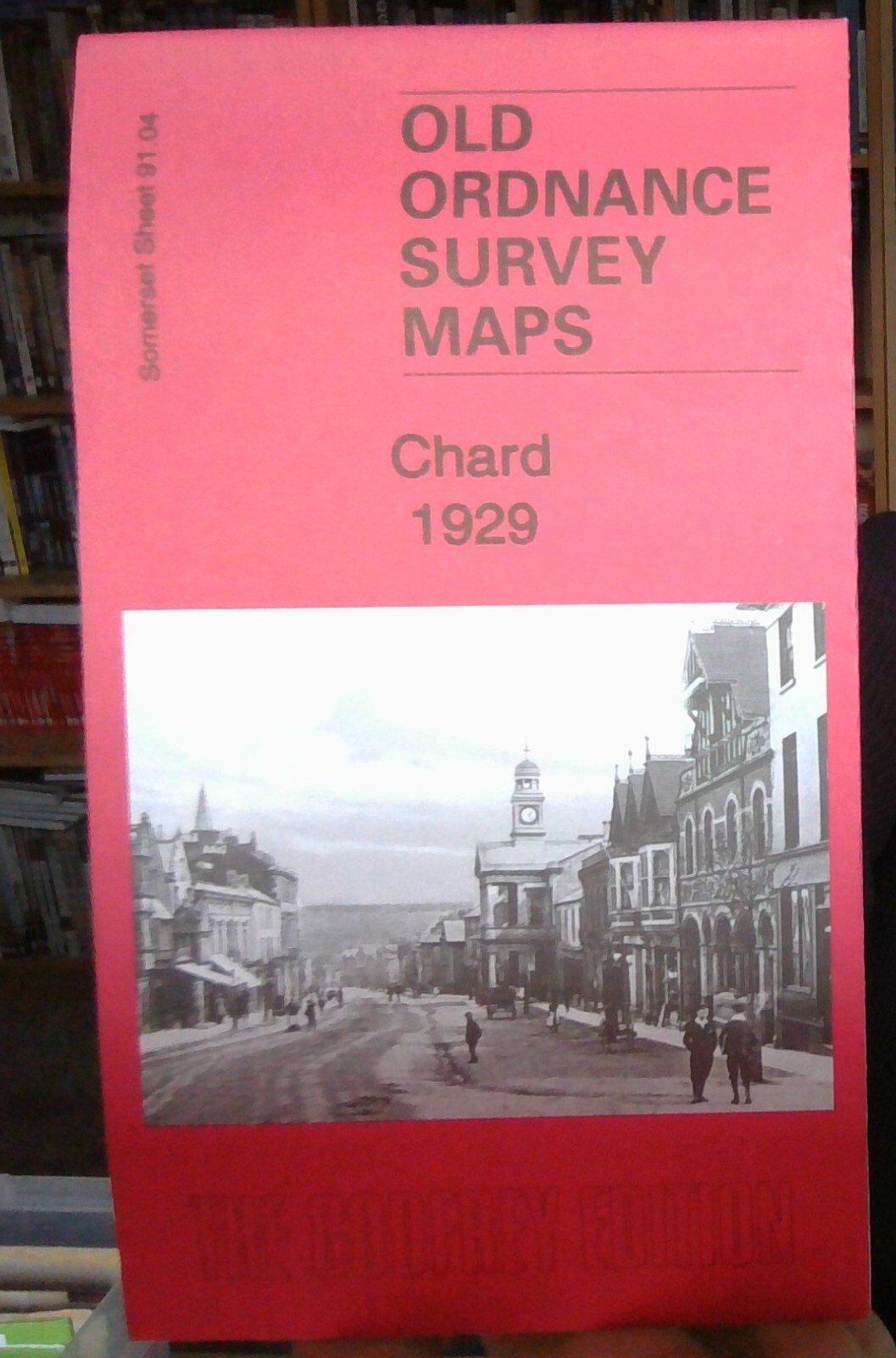MAP OF Chard 1929: Somerset Sheet 91.04 by Tony Painter (Sheet map, 2017) NEW