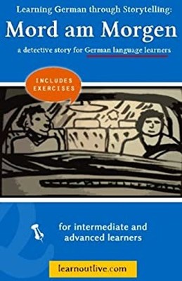 Learning German Through Storytelling - Mord Am Morgen - A Detecti