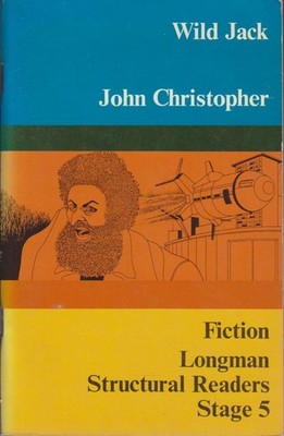 Wild Jack (Fiction, Structural Readers, Stage 5) Christopher, John: