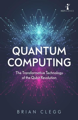 Quantum Computing Brian Clegg