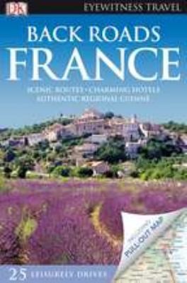 Back Roads France (Eyewitness Travel Back Roads) by DK Publishing