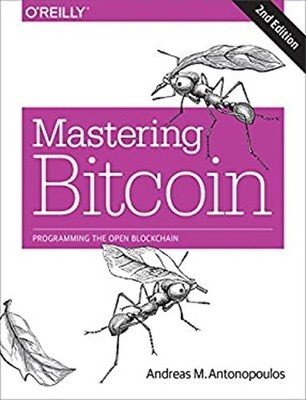 Mastering Bitcoin : Programming the Open Blockchain Andreas M. An
