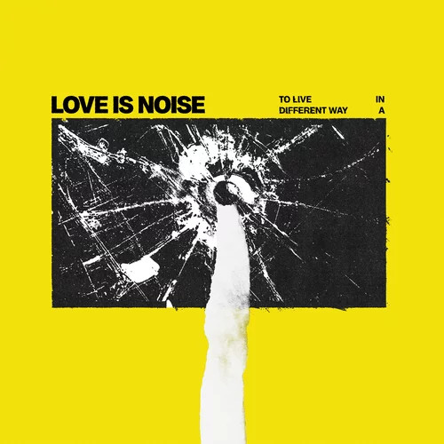 Love Is Noise To Live In A Different Way LP Vinyl NEW