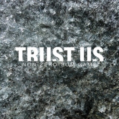 TRUST US NON-ZERO-SUM-GAME NEW CD