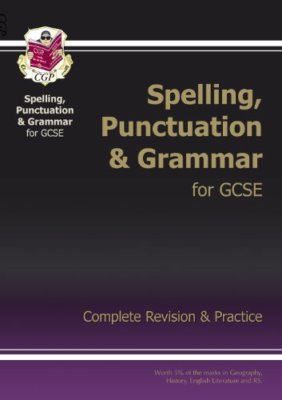 New Spelling, Punctuation and Grammar for GCSE Complete Study & Practice (with,