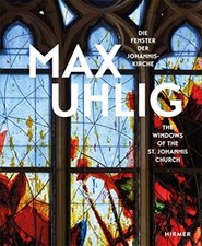 Max Uhlig (Bilingual edition): Die Fenster der  by Annegret Laabs HARDBACK