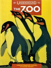 By Underground to the Zoo: London Transport Posters 1913... - Riddell, Jonathan