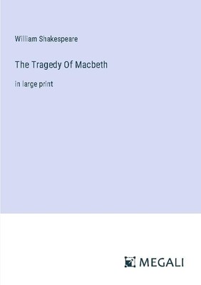 The Tragedy Of Macbeth William Shakespeare