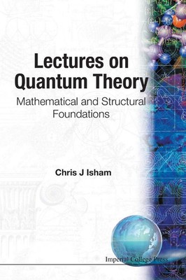 LECTURES ON QUANTUM THEORY Isham Chris J Taschenbuch Kartoniert / Broschiert ICP