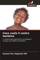 Kouassi Kan Hippolyte Die | Cosa Vuole Il Vostro Bambino | Taschenbuch (2024)
