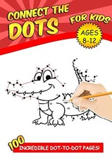 Connect The Dots For Kids Ages 8-12: 100 Challenging and Fun Dot to Dot Puzz...